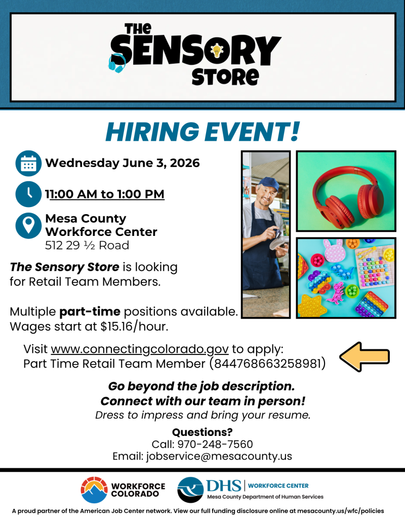 This is an image of a flyer for a hiring event for The Sensory Store. The store's logo is at the top with event details below. There is an image of a retail worked, sensory friendly headphones, and fidget toys. Details about how to apply are below followed by the Mesa County Workforce Logo at the bottom of the image.