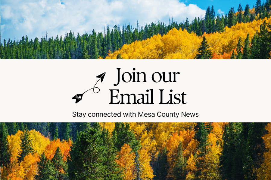 Yellow, green, and orange trees with white box and black text reading, "Join our email list stay connected with Mesa County News," and a red Mesa County logo.