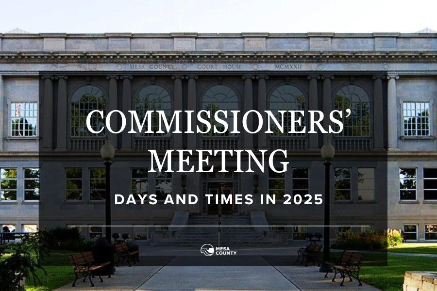 Building (old Mesa County Courthouse) with transparent black square over it and white text reading, "Commissioners' meeting days and times in 2025."