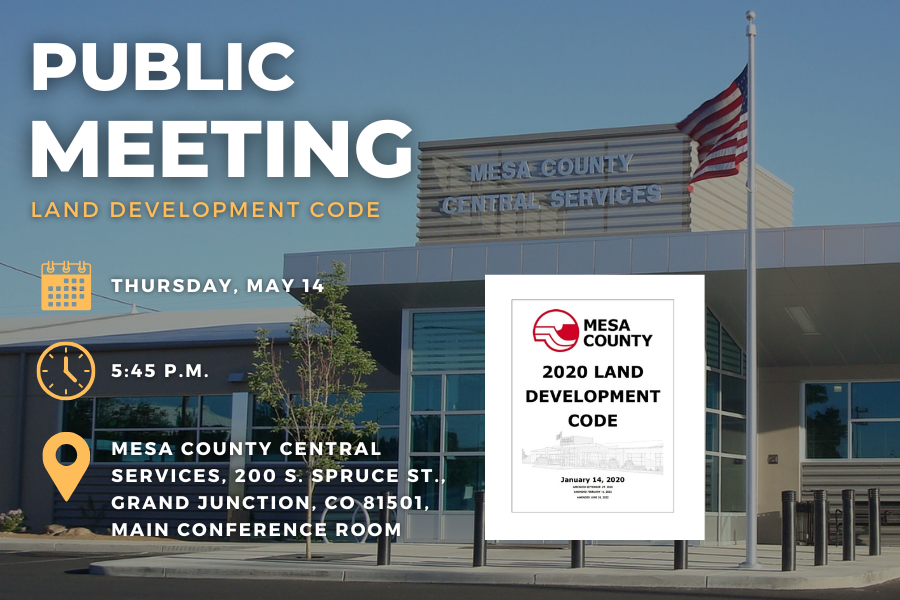 Public meeting graphic for Land Development Code workshop on May 14 at 5:45 p.m. at Mesa County Central Services in Grand Junction.