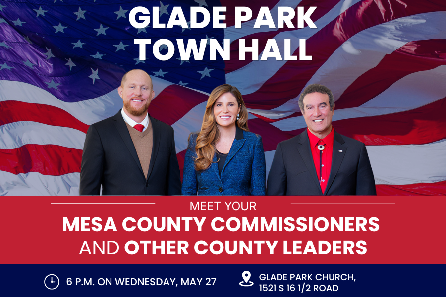 Promotional graphic for the Glade Park Town Hall featuring Mesa County Commissioners in front of an American flag. Text lists the meeting at 6 p.m. Wednesday, May 27, at Glade Park Church, 1521 S. 16 1/2 Road.