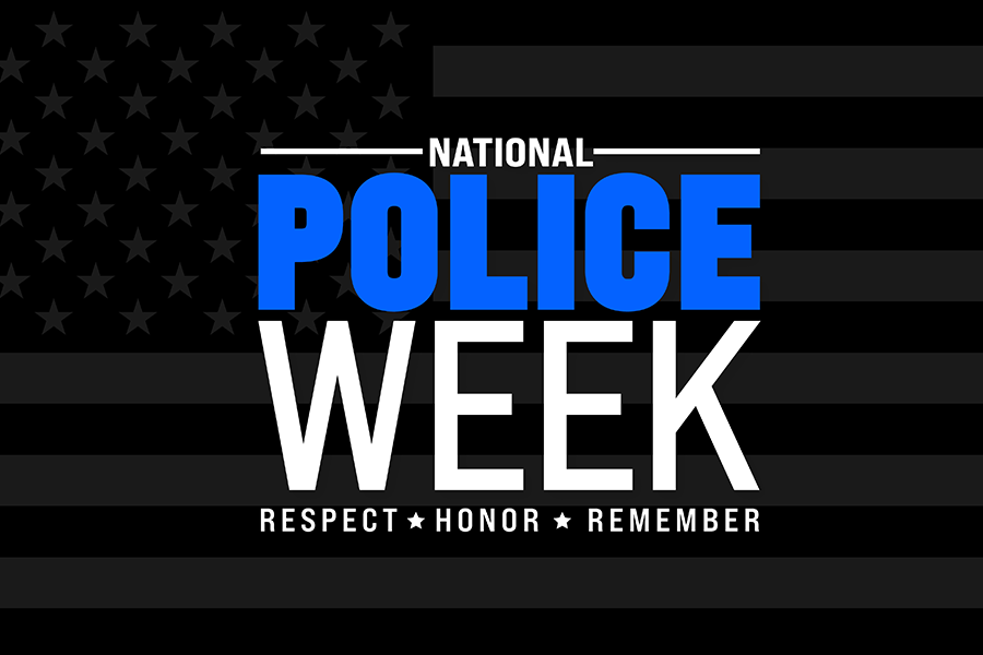 Graphic reading “National Police Week” over a black-and-gray American flag with a blue stripe and the words “Respect • Honor • Remember.”