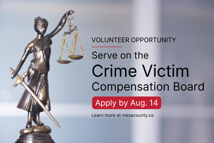 A graphic featuring the Lady Justice statue promotes a volunteer opportunity to serve on the Mesa County Crime Victim Compensation Board. Text states applications are due by Aug. 14 and directs viewers to mesacounty.us for more information.